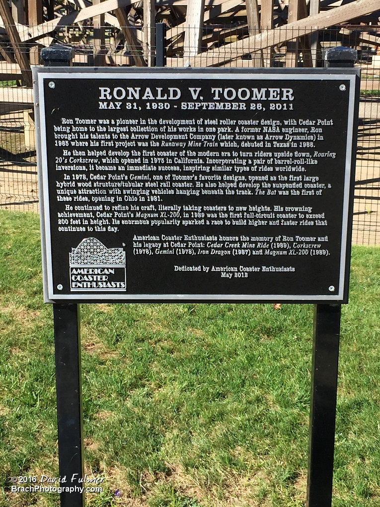 American Coaster Enthusiasts (ACE) presented this plaque to Cedar Point in memory of Ron Toomer's contributions to the parks world class coasters.